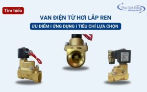 Van điện từ hơi lắp ren là gì? - Bật mí cách chọn mua hiệu quả