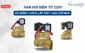 Những điều cần biết về van hơi điện từ 220V