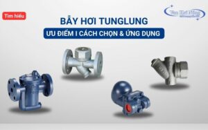 Tìm hiểu về Cách chọn mua bẫy hơi Tunglung chính hãng tốt nhất