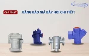 Bảng báo giá bẫy hơi cập nhật mới và chi tiết nhất 2025