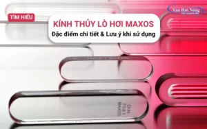 Kính thủy lò hơi maxos & Những lưu ý khi sử dụng