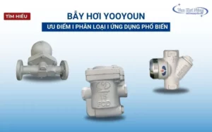 Top 3 bẫy hơi Yooyoun thông dụng và ứng dụng thực tế