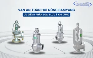 TOP 3+ van an toàn hơi nóng Samyang và những lưu ý khi dùng