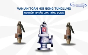 Tìm hiểu TOP 3+ van an toàn hơi nóng Tunglung chất lượng