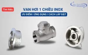 Cách lắp đặt và sử dụng van hơi 1 chiều inox hiệu quả