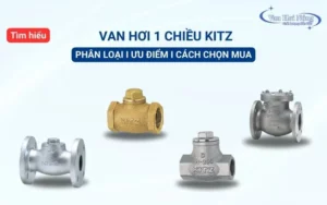 Bật mí cách chọn mua van hơi 1 chiều Kitz chính xác