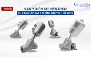 Bật mí cách lắp đặt van y xiên khí nén DN32 chính xác