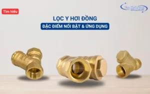 Tìm hiểu chi tiết về lọc y hơi đồng & địa chỉ mua giá rẻ