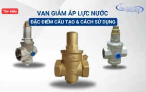 Van giảm áp lực nước là gì? Cách điều chỉnh áp hiệu quả