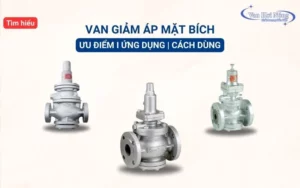 Đặc điểm van giảm áp mặt bích và cách lắp đặt