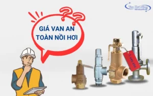 Giá van an toàn nồi hơi nhập khẩu - Mới nhất 2025