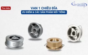 Van 1 chiều đĩa: Ưu điểm & các sản phẩm nổi tiếng hiện nay