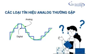 Tín hiệu analog là gì? Các loại tín hiệu analog thường gặp!