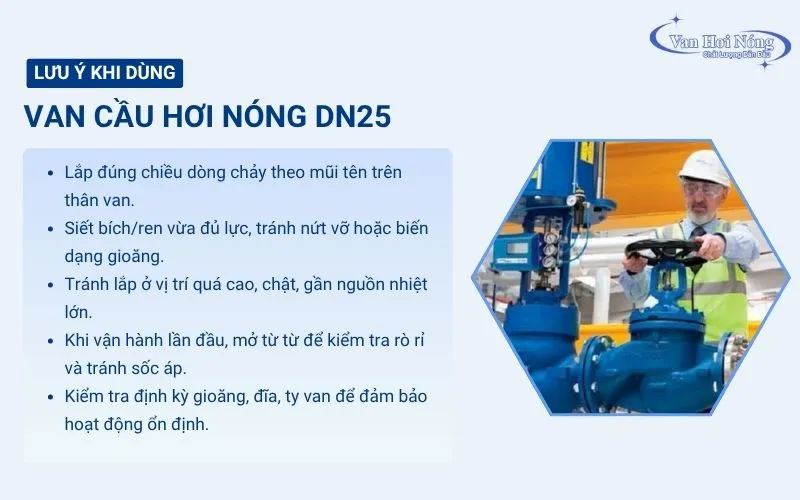 Các lưu ý khi sử dụng van cầu DN25 cho hệ thống hơi nóng