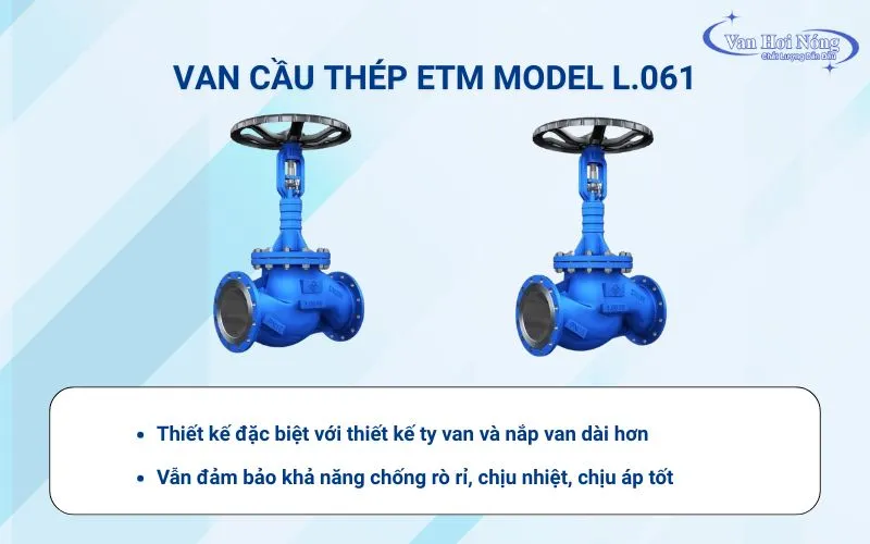 Đặc điểm nổi bật van cầu hơi thép ETM cổ dài L.061