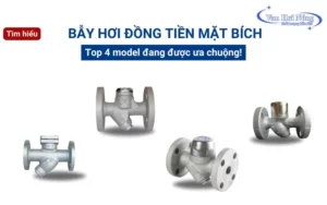 Top 4 bẫy hơi đồng tiền mặt bích đang được ưa chuộng hiện nay!