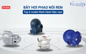 Top 6 bẫy hơi phao nối ren thịnh hành hiện nay!