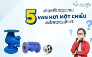 Bỏ túi 5 bí quyết mua van hơi một chiều chất lượng, giá rẻ!