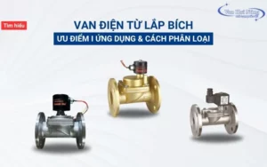 Van điện từ hơi lắp bích: Ưu điểm, ứng dụng và cách phân loại