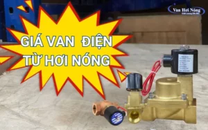 Giá van hơi điện từ mới nhất 2025 – Cập nhật chi tiết theo từng loại!
