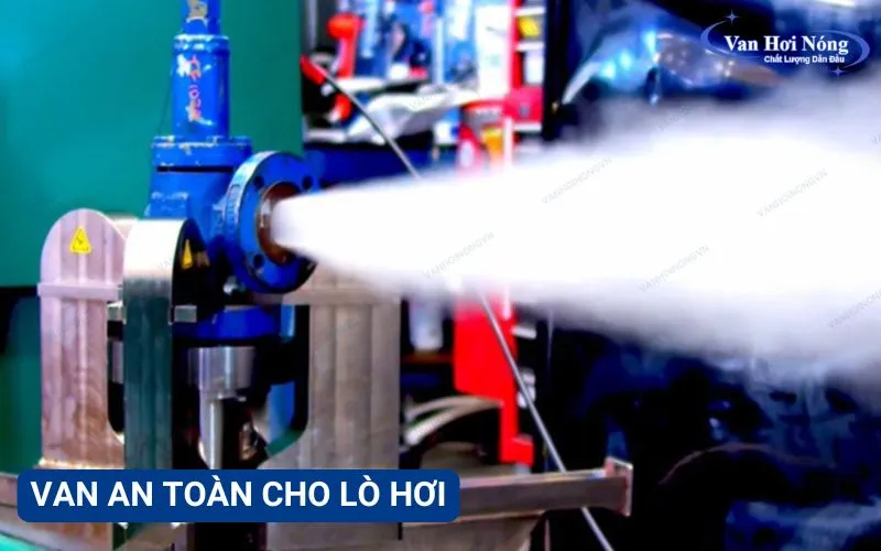 Van an toàn lò hơi giúp để xả áp, ngăn hiện tượng quá áp xảy ra