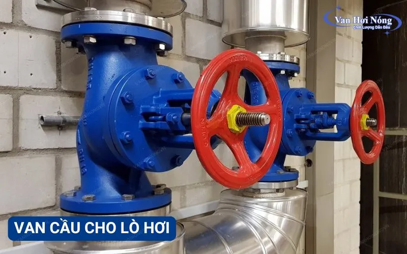 Van cầu giúp hệ thống lò hơi điều tiết hơi nóng