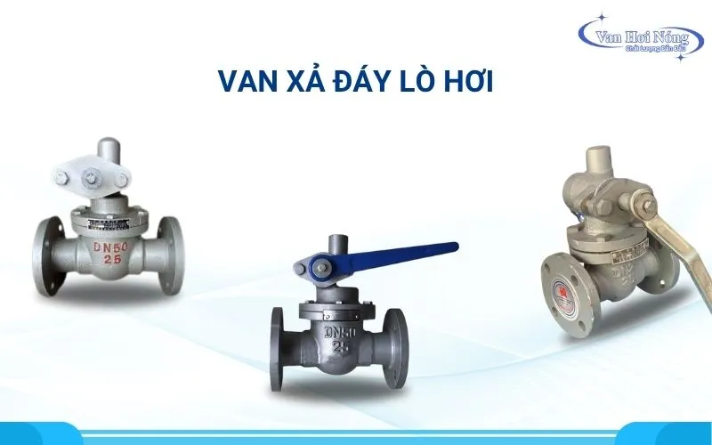 Van xả đáy giúp xả cặn bẩn lắng đọng tại đường ống