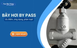 Bẫy hơi bypass: Ưu điểm, ứng dụng và cách phân loại