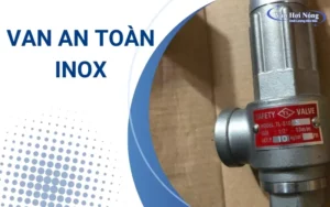 Van an toàn hơi inox - Cấu tạo, phân loại và ứng dụng