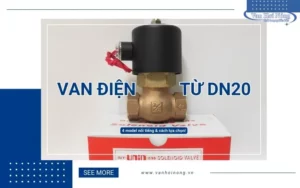 Van điện từ DN20: Top 4 model nổi tiếng và cách lựa chọn!