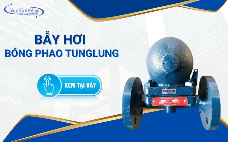 Bẫy hơi dạng bóng phao tunglung: Ưu điểm và cách vận hành hiệu quả!