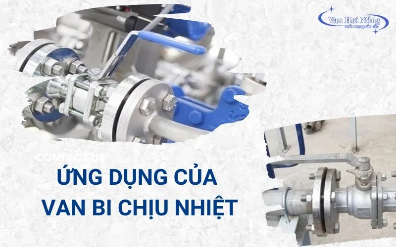 Van bi chịu nhiệt và các ứng dụng