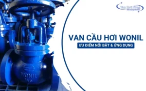 Van cầu hơi Wonil: Ưu điểm nổi bật & những ứng dụng!