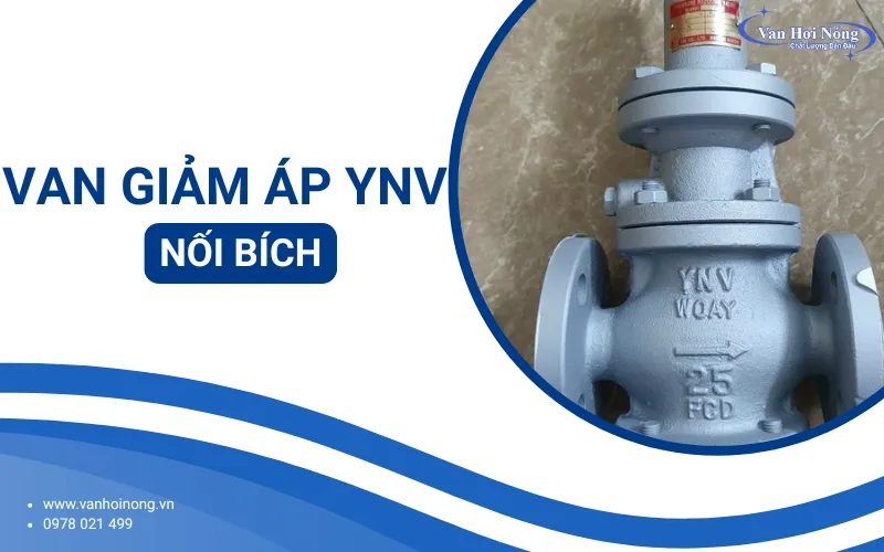 Ưu điểm và cách cài đặt van giảm áp hơi nóng nối bích YNV