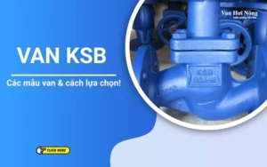 Các mẫu van KSB và cách chọn mua chính hãng!
