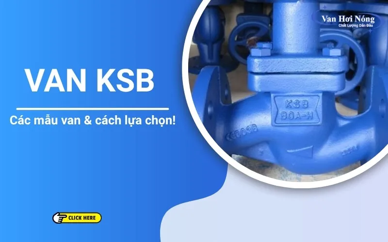 Các mẫu van KSB và cách chọn mua chính hãng!