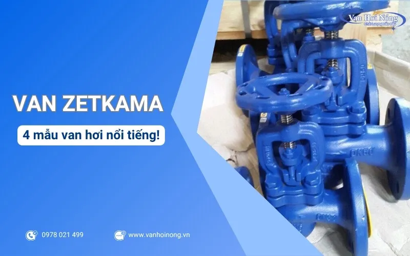 Khám phá các mẫu van Zetkama nổi tiếng cho hệ thống hơi!