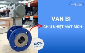 Van bi chịu nhiệt mặt bích: Ưu điểm và ứng dụng chi tiết!