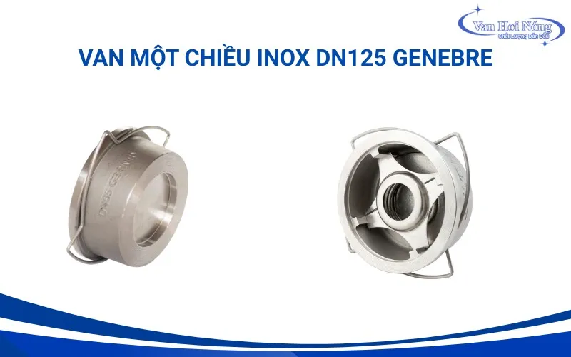 Van một chiều inox DN125 Genebre làm hoàn toàn từ inox có độ bền cao