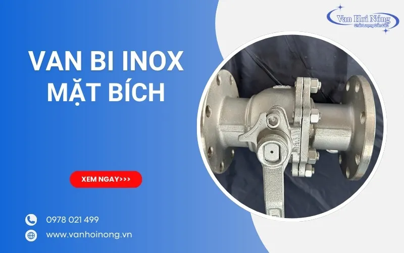 Van bi inox mặt bích là gì? Ưu điểm & những thông tin cần biết!