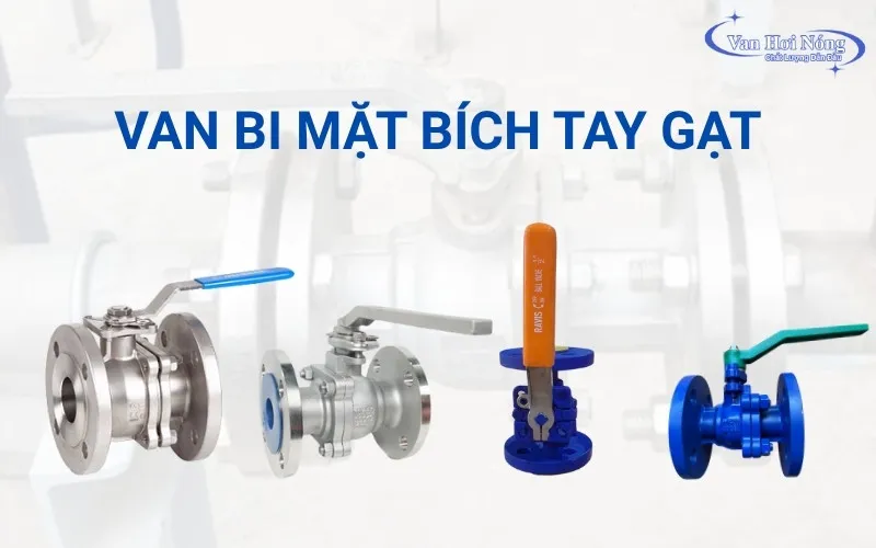 Van bi mặt bích tay gạt: Ưu điểm & báo giá mới nhất!
