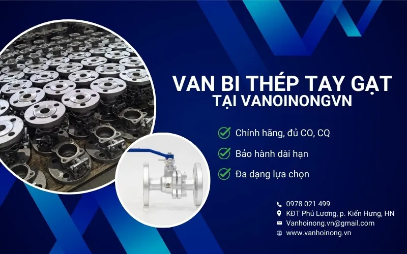 Van bi thép điều khiển tay gạt nhập khẩu chính hãng tại Vanhoinongvn