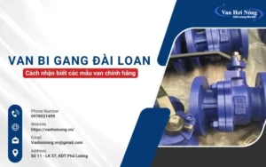 Các mẫu van bi gang Đài Loan và cách nhận biết chính hãng