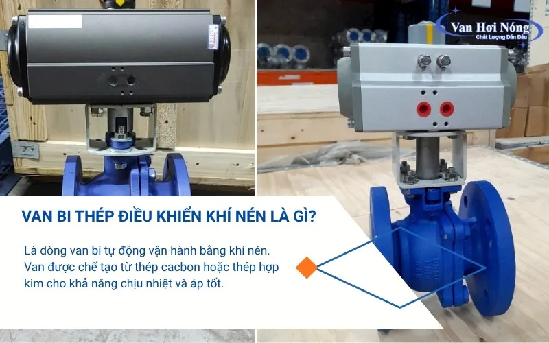 Van bi thép điều khiển khí nén có độ bền cao, có thể vận hành từ xa