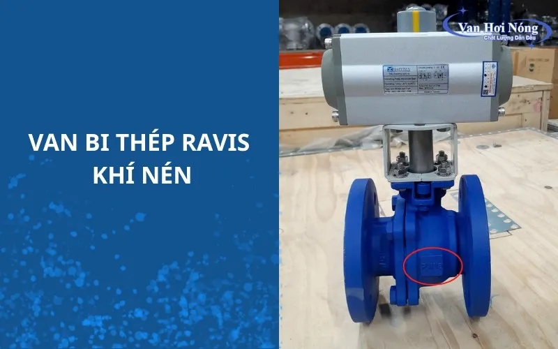 Van bi thép Ravis điều khiển khí nén Đài Loan