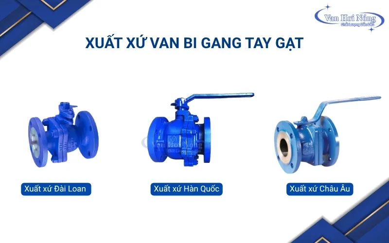 Trên thị trường có nhiều dòng van bi tay gạt gang xuất xứ từ Hàn Quốc, Đài Loan, châu Âu