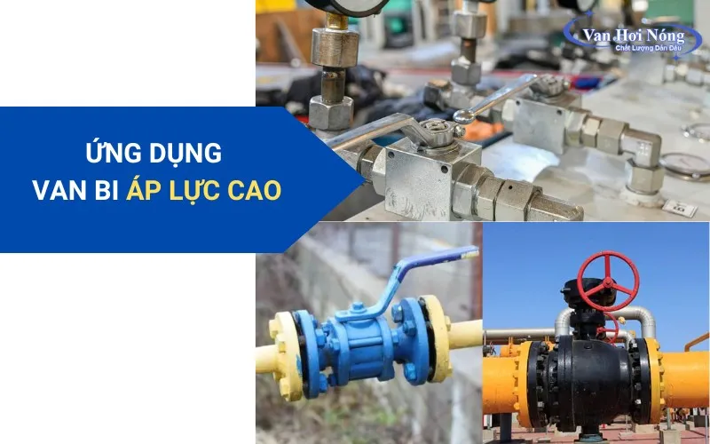 Ứng dụng thực tế của van bi thép chịu áp lực cao