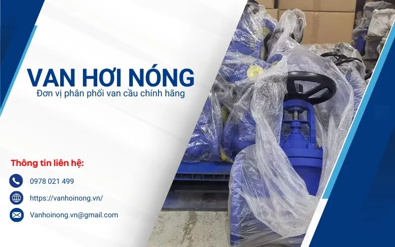 Van Hơi Nóng - Đơn vị phân phối uy tín các mẫu van cầu chất lượng cao