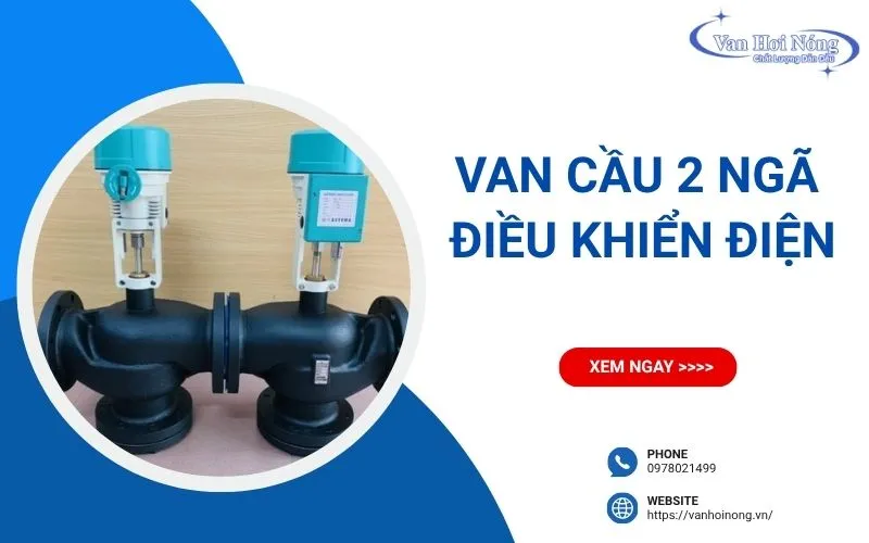 Van cầu 2 ngã điều khiển điện: Sự khác biệt với van cầu 3 ngã