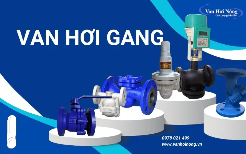 8 loại van hơi gang thông dụng trong hệ hơi - Mẹo chọn mua chính xác